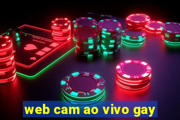 web cam ao vivo gay